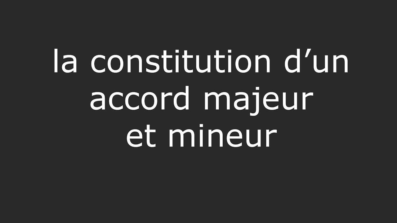 Apprendre la construction des accords majeur et mineur