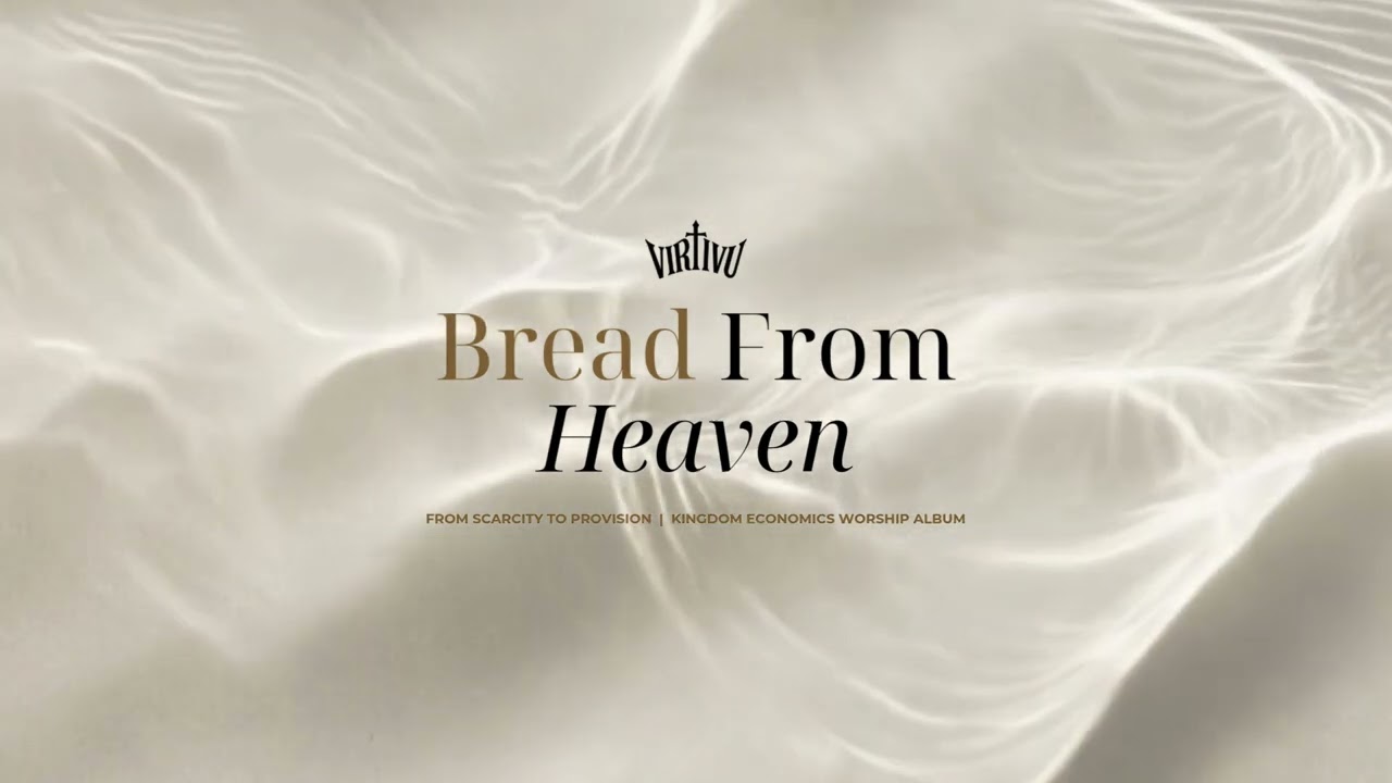 Christian Worship for Financial Anxiety | Bread From Heaven – Virtivu