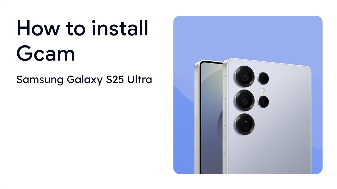 Samsung Galaxy S25 Ultra / Edge: How to install Gcam | Google Pixel Camera