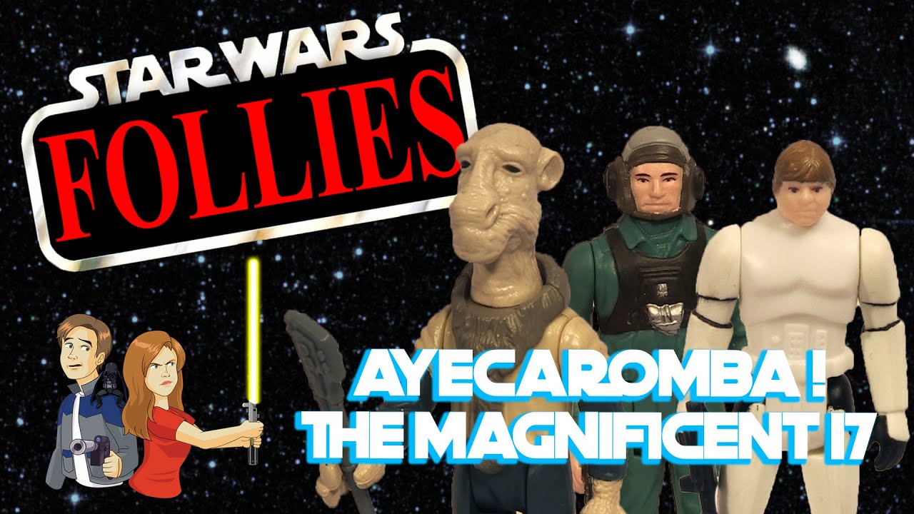 Star Wars Follies: AyecaROMBA! - The Magnificent 17 Vintage Kenner Toy Review