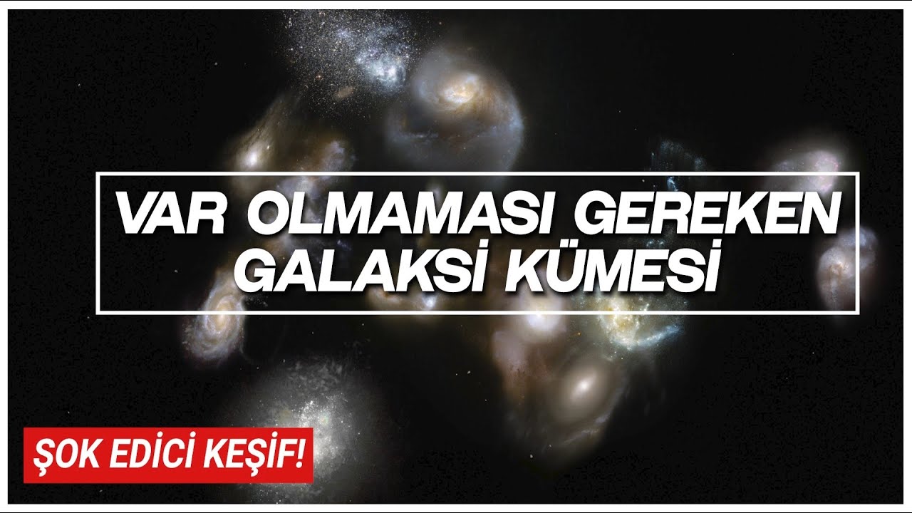 Bu Galaksi K&uuml;mesi Var Olmamalıydı!  : Evrenin 