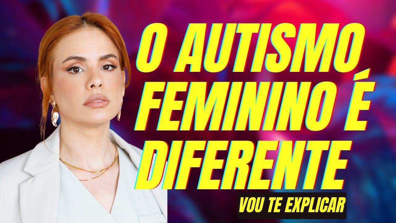 O AUTISMO FEMININO É DIFERENTE (parte 1)