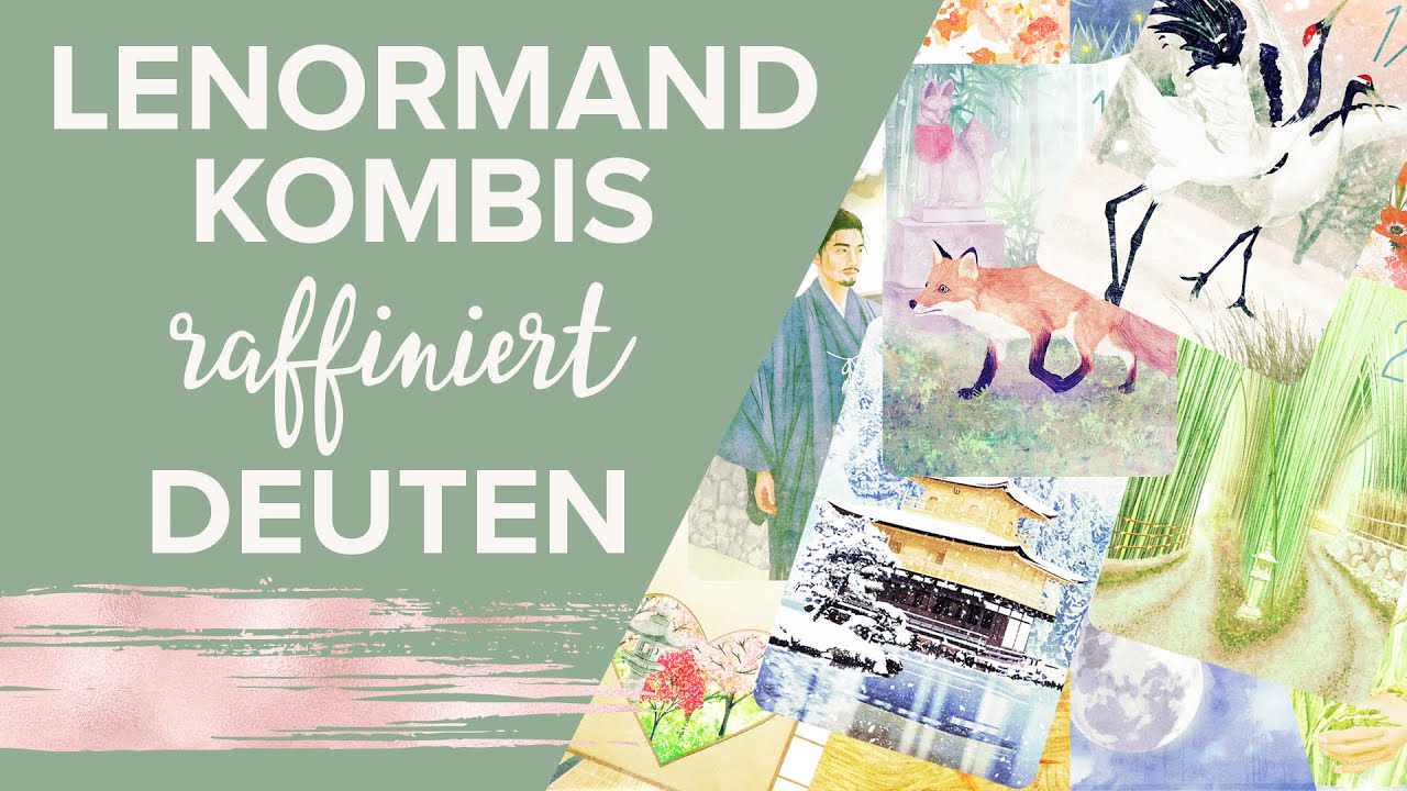 Lenormand Kombinationen raffiniert deuten - Lenormandkarten Bedeutungen besser verstehen
