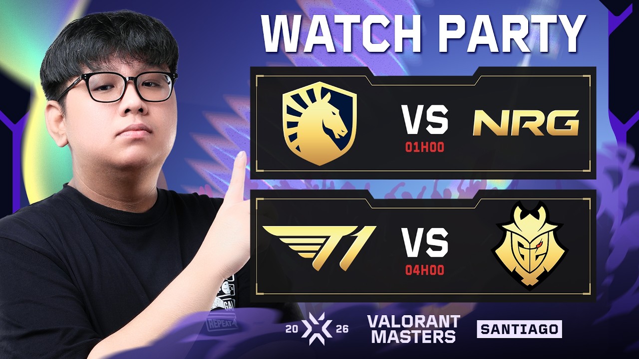 Watch Party TL vs. NRG — T1 vs. G2 | AI THUA VỀ NƯỚC // VALORANT Masters Santiago #MastersCostream