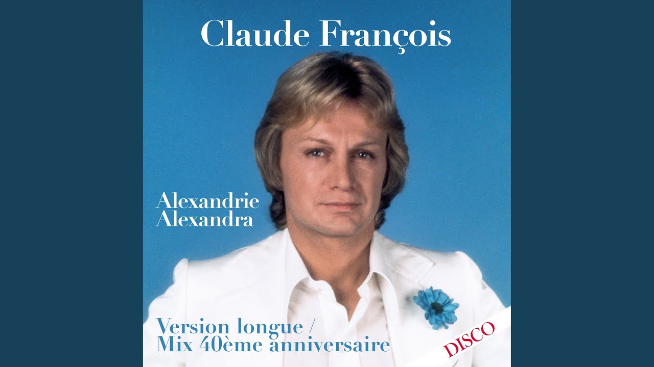 Alexandrie Alexandra (Mix 40ème anniversaire) [Version longue]