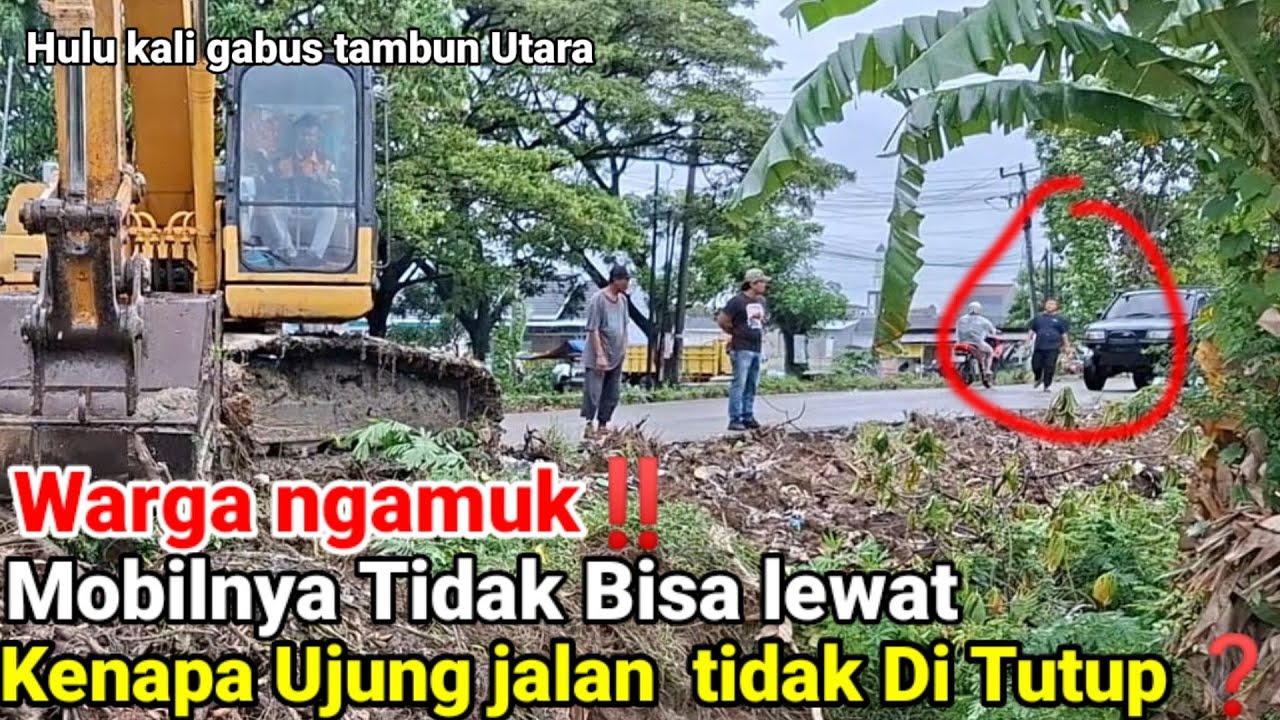 WARGA NGAMUK ‼️ GARA GARA DI HULU KALI GABUS JALAN TIDAK DI TUTUP MOBIL NYA HARUS BALIK LAGI