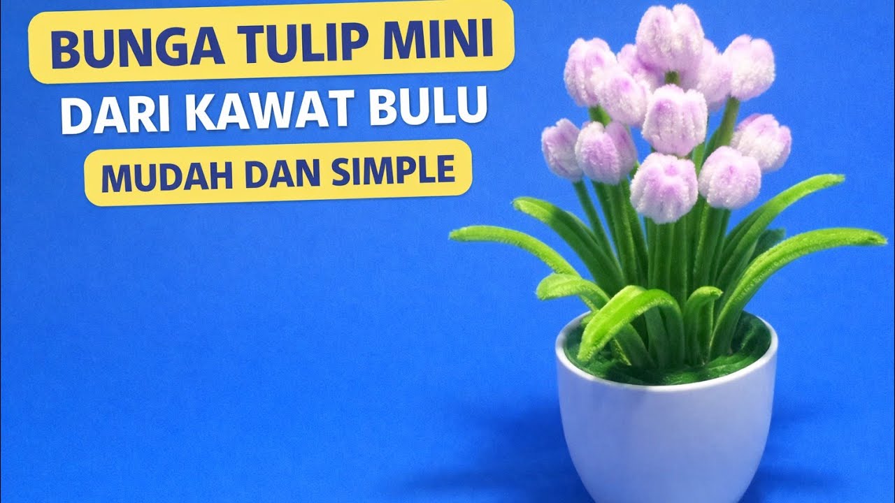 Cara Membuat Bunga Tulip Mini dari Kawat Bulu | Mudah & Simple untuk Pemula