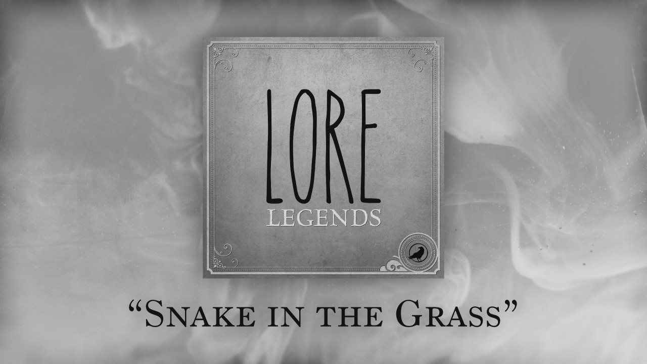 Legends: Snake in the Grass