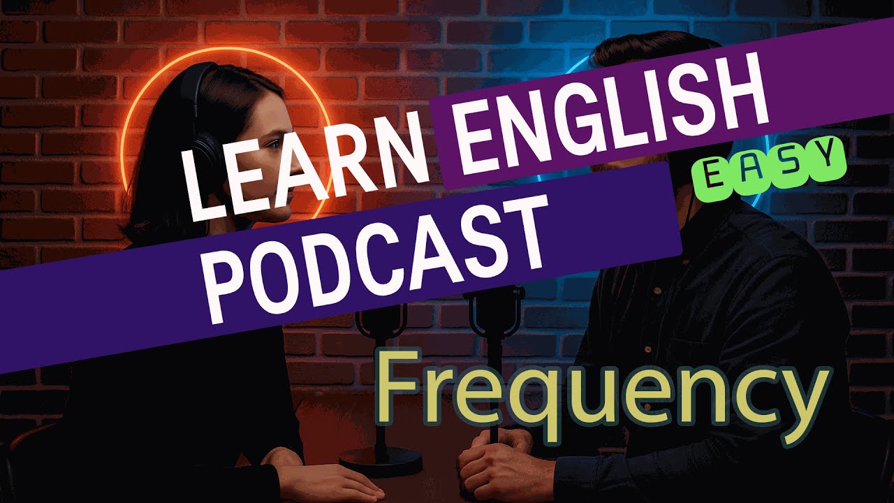 Learn English - Frequency - Easy Podcast for Beginners
