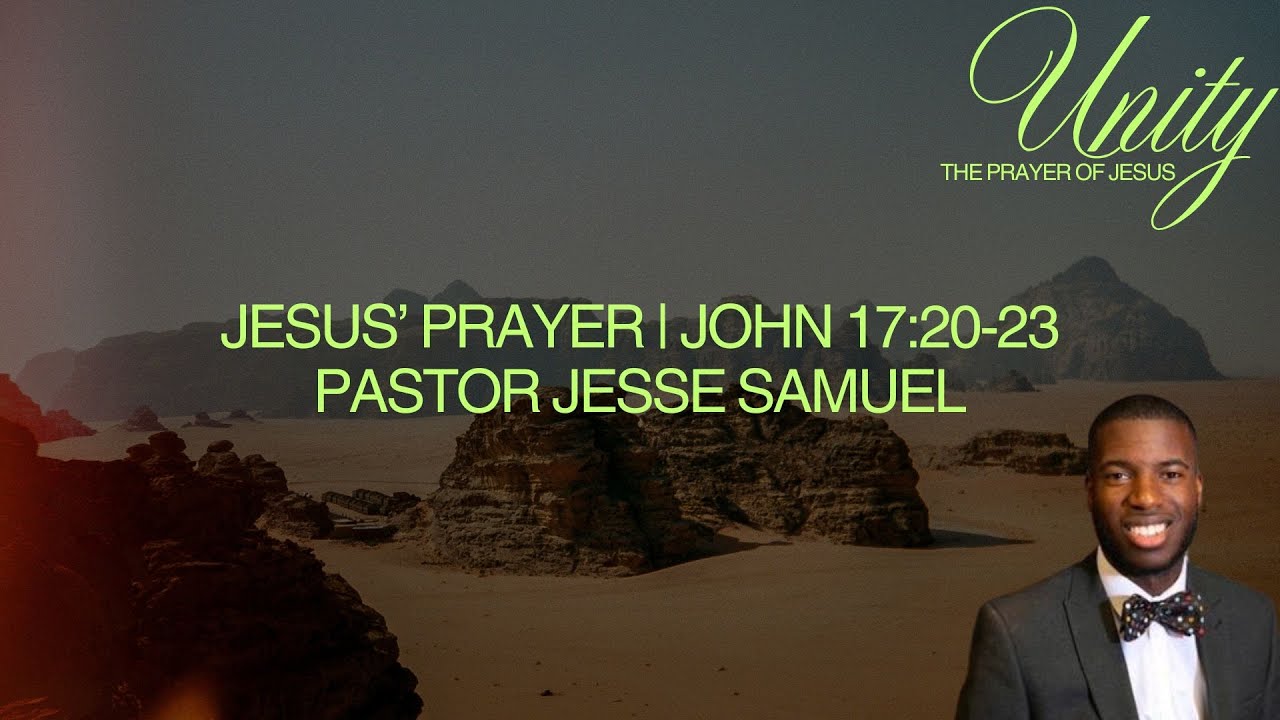 Jesus’ Prayer | Unity: The Prayer of Jesus | Pastor Jesse Samuel