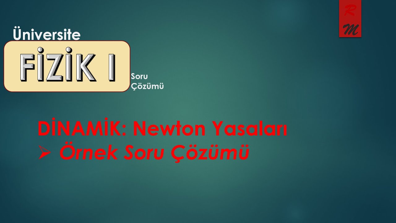 Fizik 1: Newton Yasaları Örnek Soru Çözümü