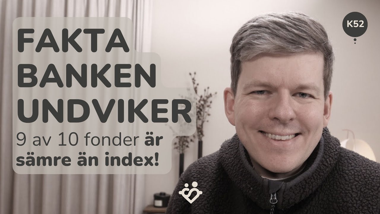 K52. Fakta bankerna helst undviker: 9 av 10 fonder slår inte index