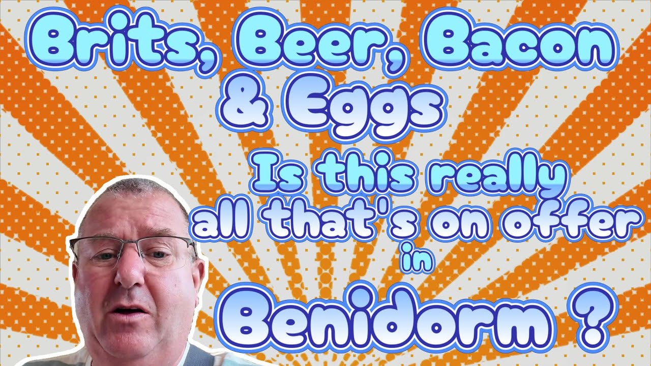 Beer, Brits, Bacon and Eggs. Is there any more that Benidorm has to offer ?