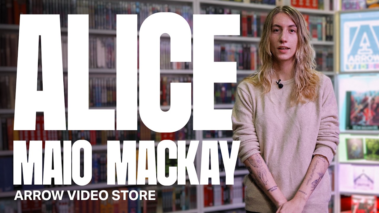 ALICE MAIO MACKAY | ARROW VIDEO STORE