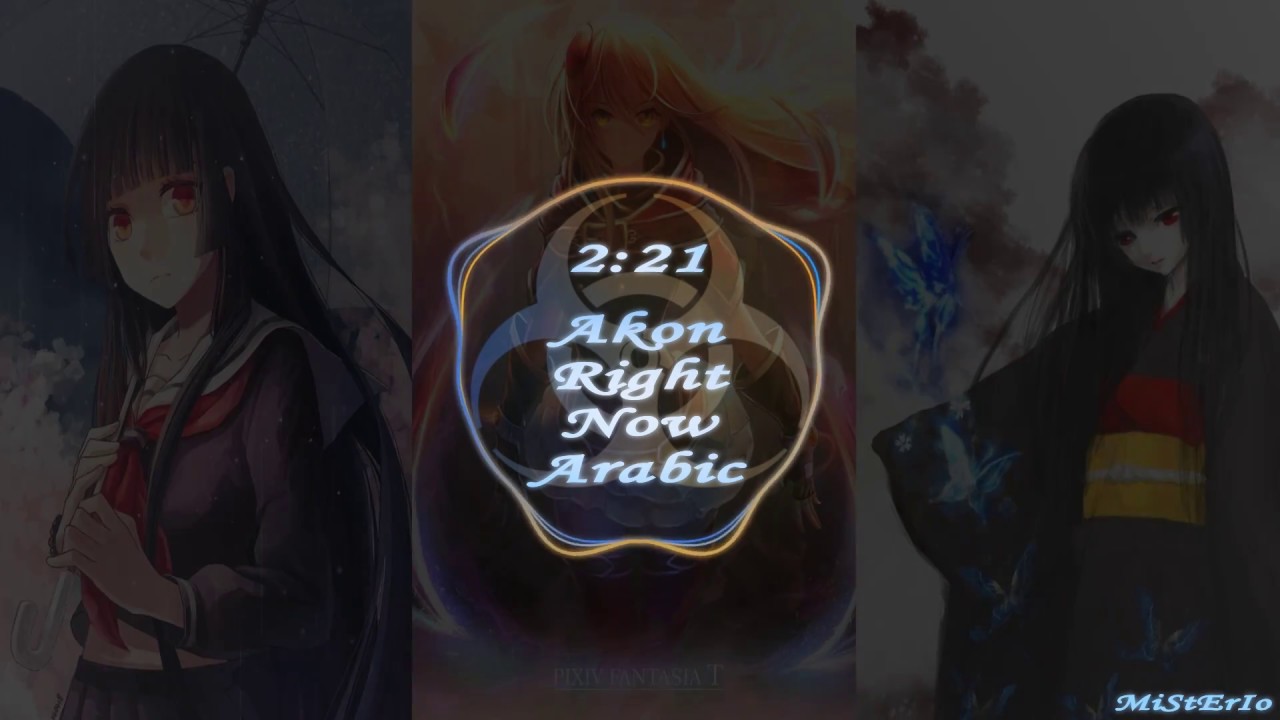 Akon - Right Now (la la la) Arabic Nightcore