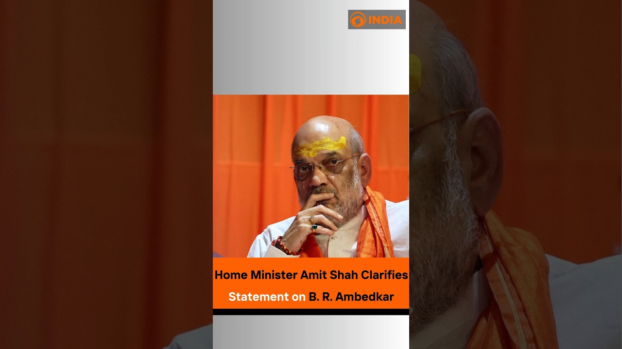 Home Minister Amit Shah Clarifies Statement on B. R. Ambedkar