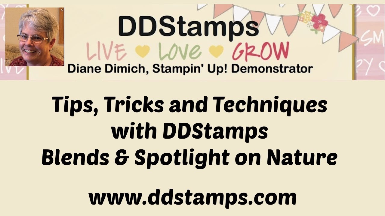 Tips Tricks and Techniques with DDStamps Blends & Spotlight on Nature