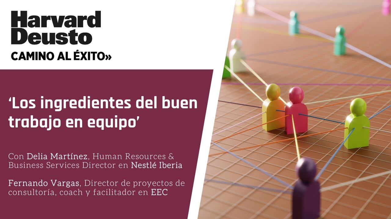 Los ingredientes del buen trabajo en equipo - Camino al éxito: Nestlé España.