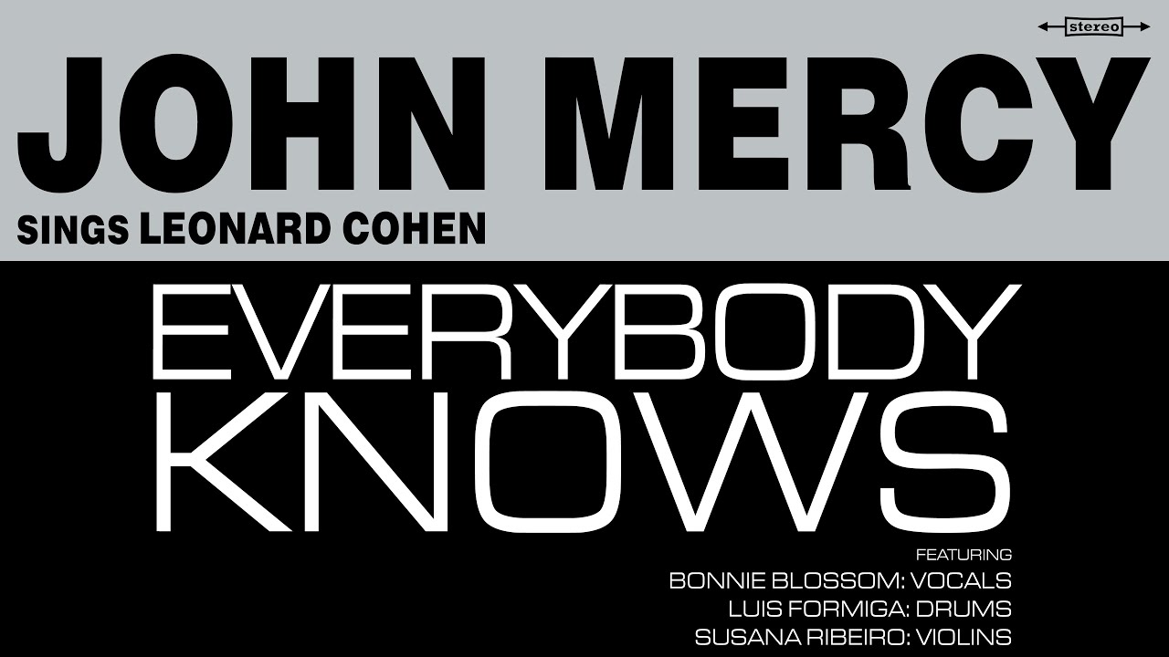 John Mercy - Everybody Knows (Leonard Cohen)