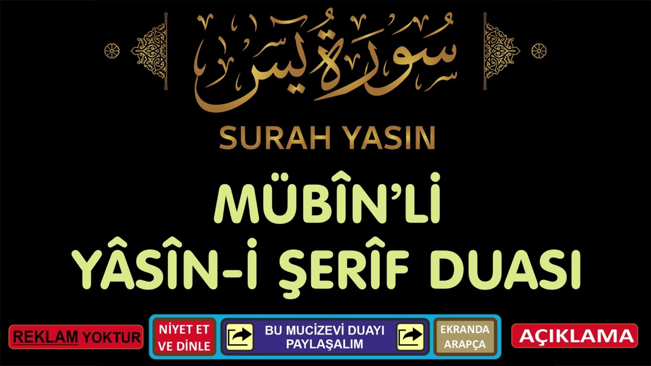 MÜBİNLİ YASİN DUASI - DİLEK DUASI - HACET DUASI- SIRLI TERTİB
