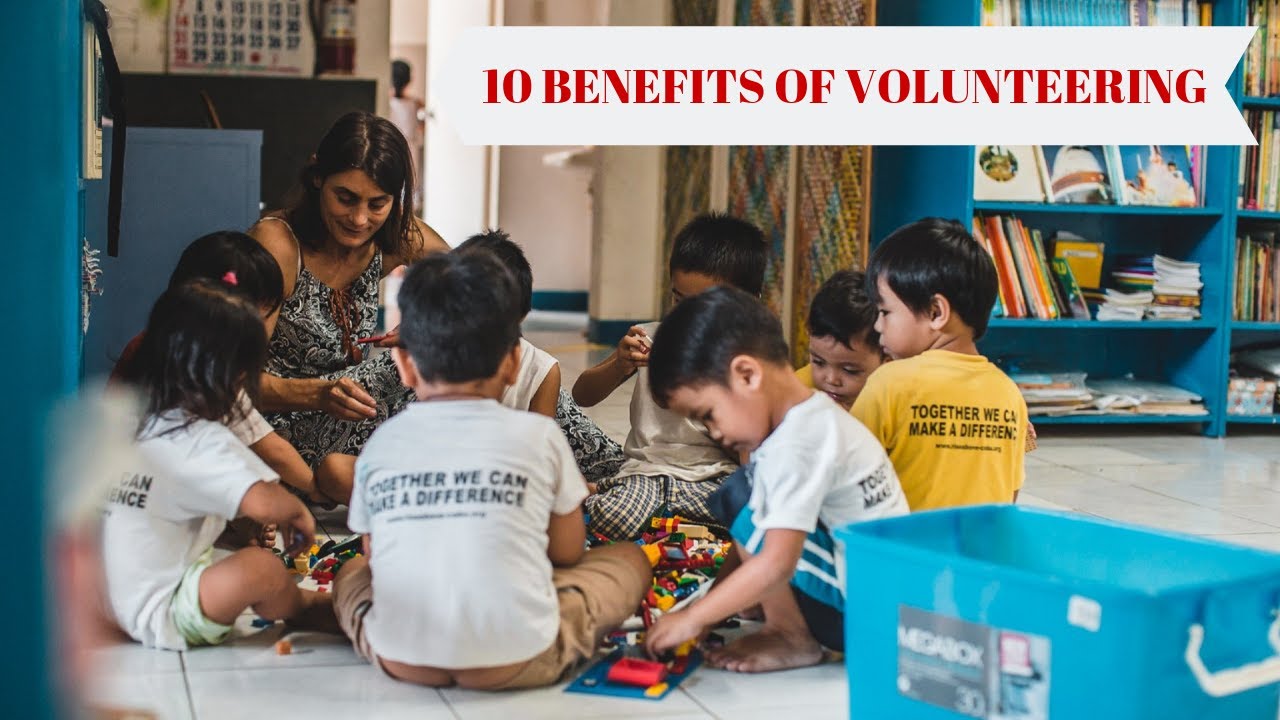 10 Benefits of Volunteering: from Volunteers' Perspective
