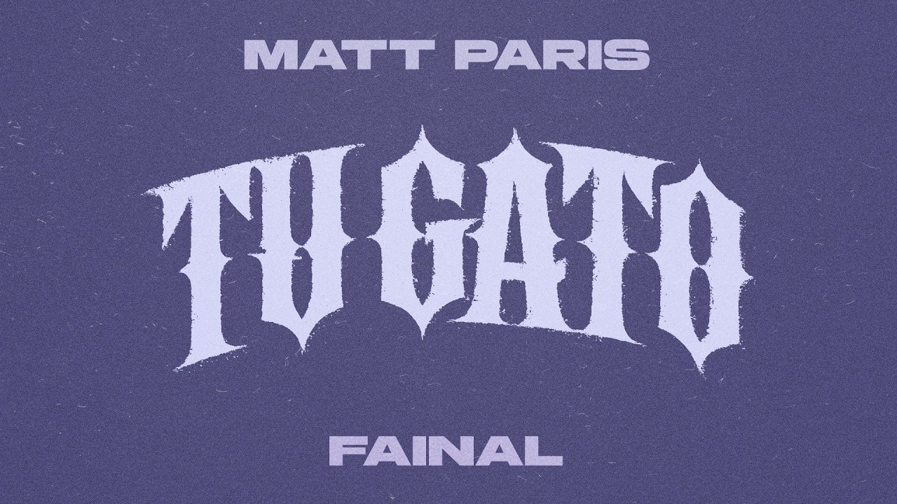 Matt Paris x Fainal - TU GATO (Video Oficial)