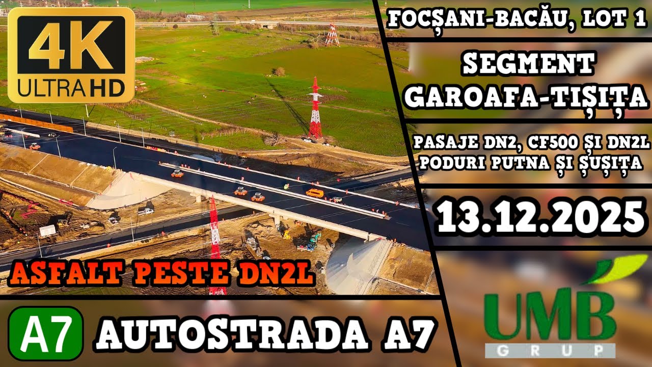 Autostrada A7 | Focșani-Bacău Lot 1 | Segment Garoafa-Tișița | Stadiu lucrări la 13.12.2025 | UMB