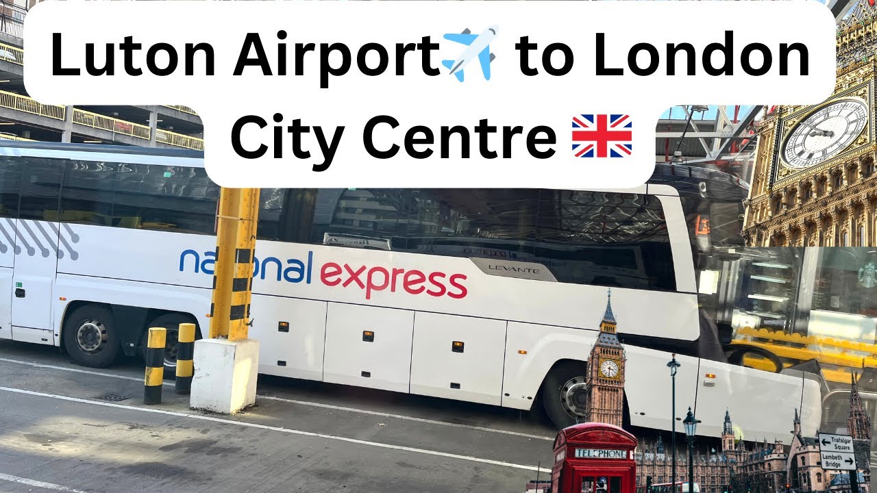 Luton Airport✈️ to London, City centre Airport guidance, tickets, bus journey   4K