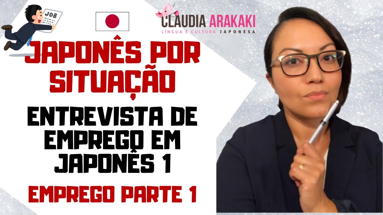 Japonês por situação - Entrevista de Emprego em Japonês 1 - Emprego Parte 1