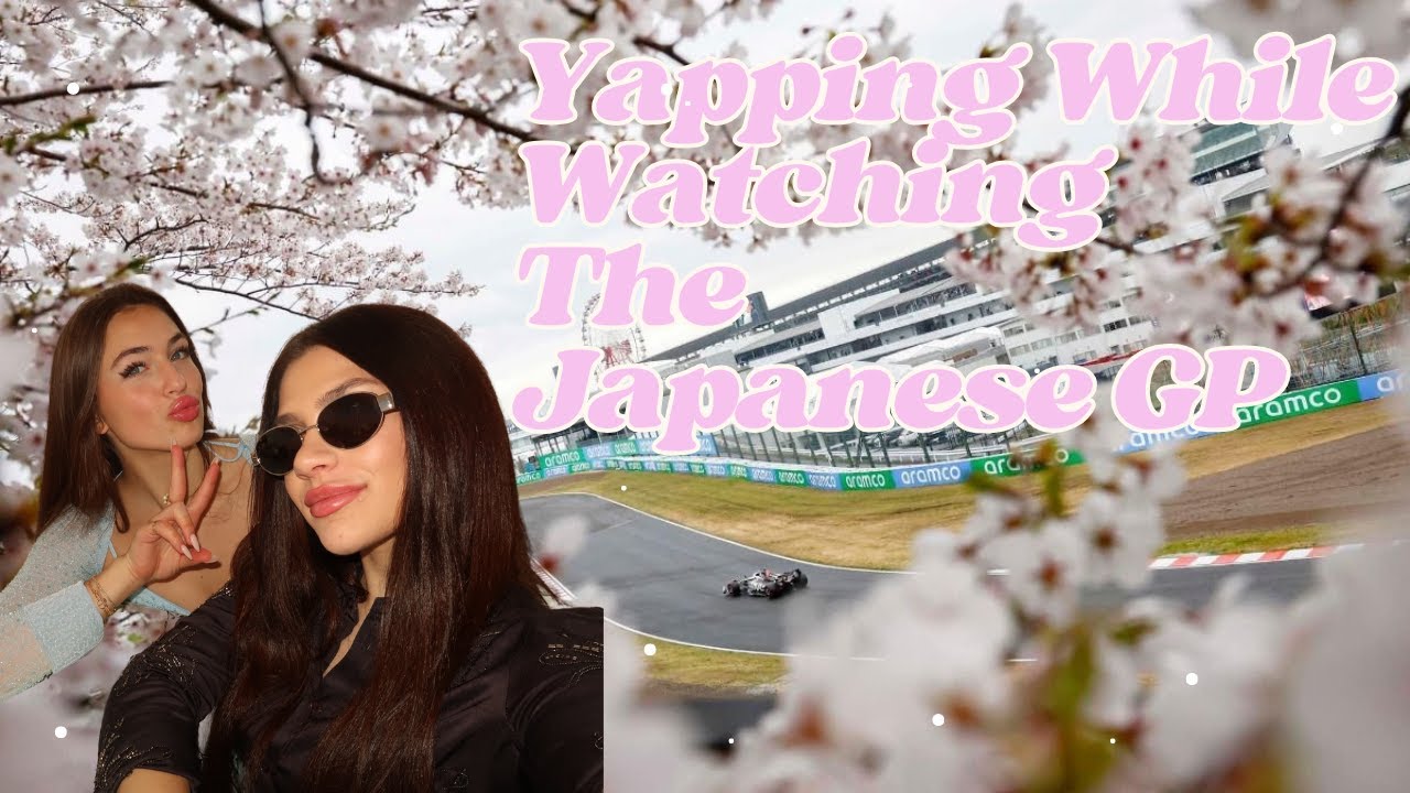 YAPPING WHILE WATCHING THE JAPANESE GP