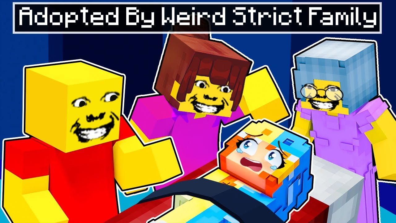 Adopted by a WEIRD STRICT FAMILY in Minecraft...