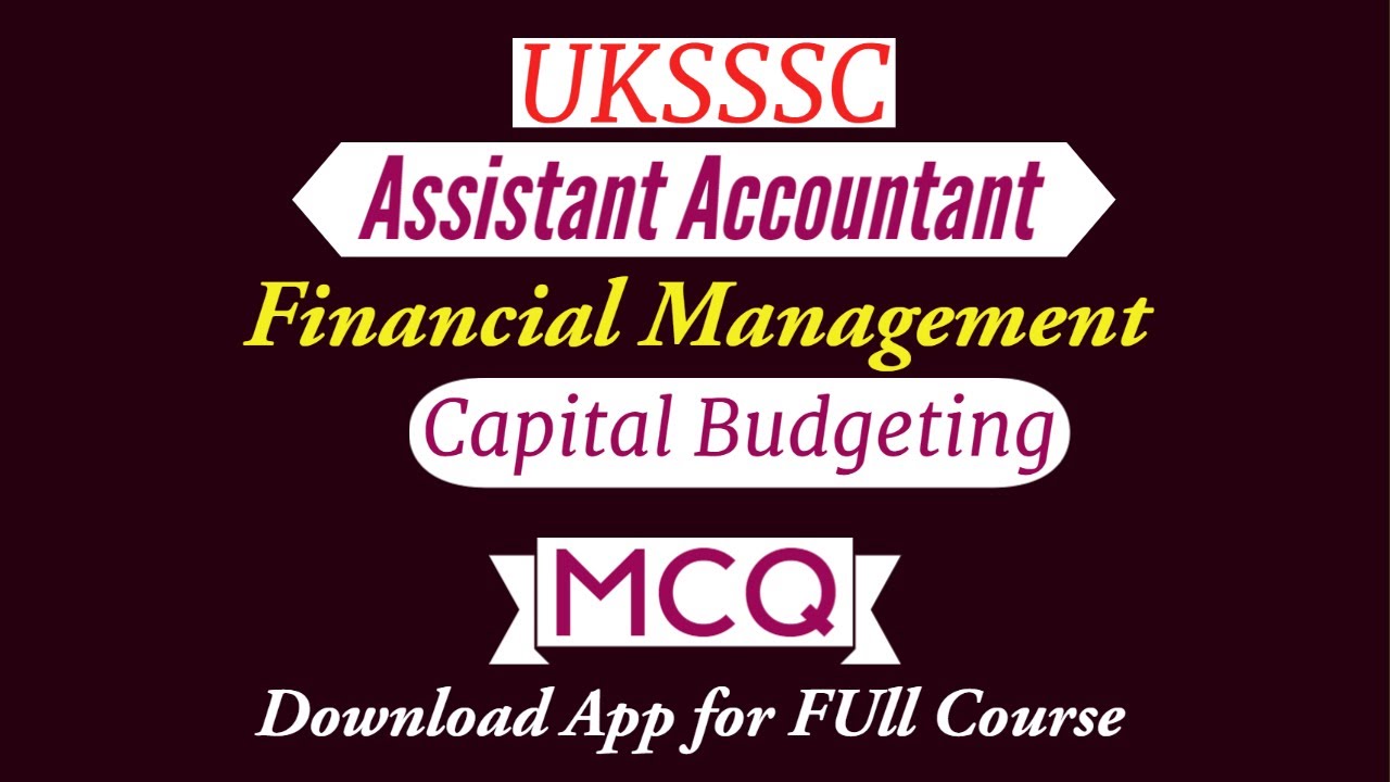 Important MCQ of Capital Budgeting || Financial Management || UKSSSC Assistant Accountant
