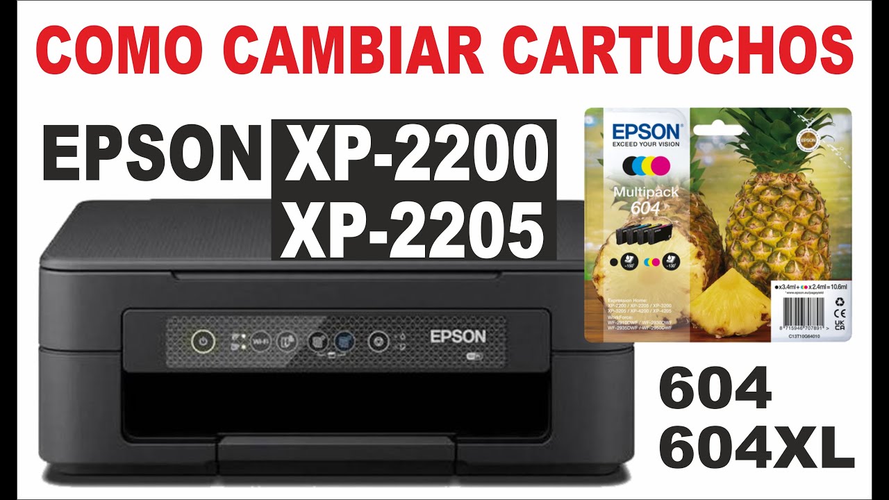 COMO CAMBIAR LOS CARTUCHOS EPSON ESPRESSION HOME XP-2200 XP-2005