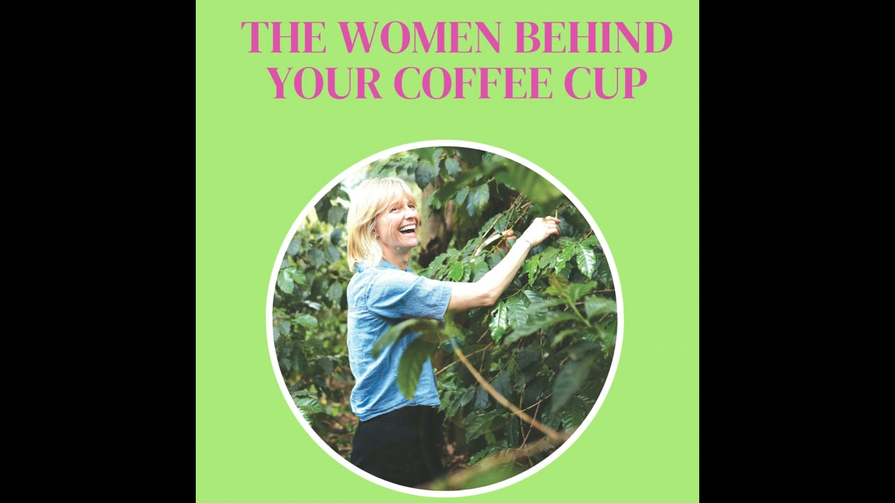 Roxanne Joyal: The Women Behind Your Coffee Cup