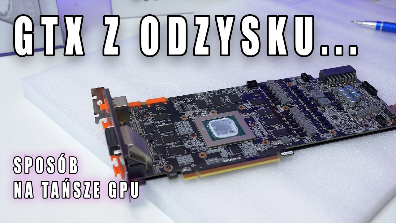 GTX z odzysku czyli sposób na kartę graficzną za w miarę rozsądną cenę