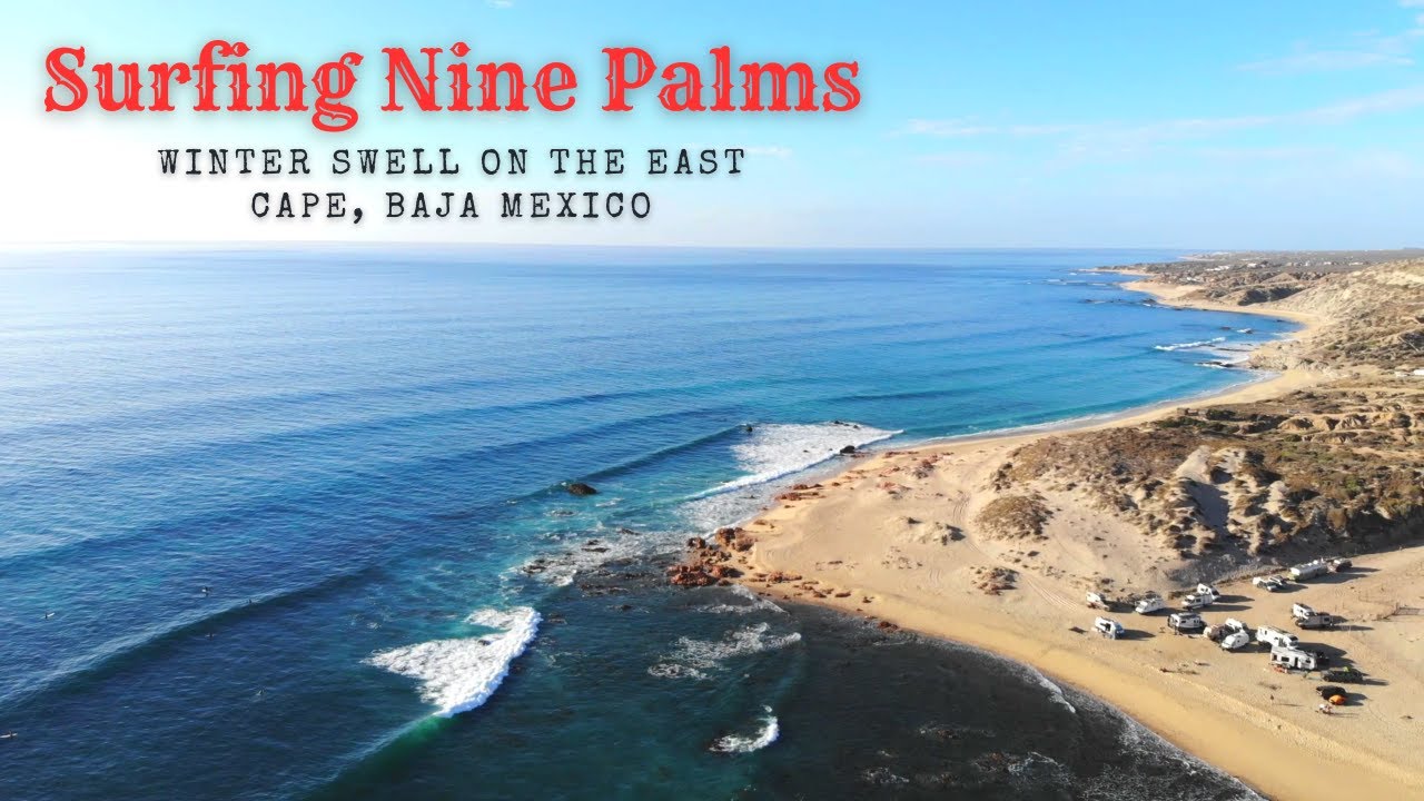 Surfing Nine Palms in Baja, Mexico - East Cape Winter Swell, Beach Days and Spearfishing Fail!