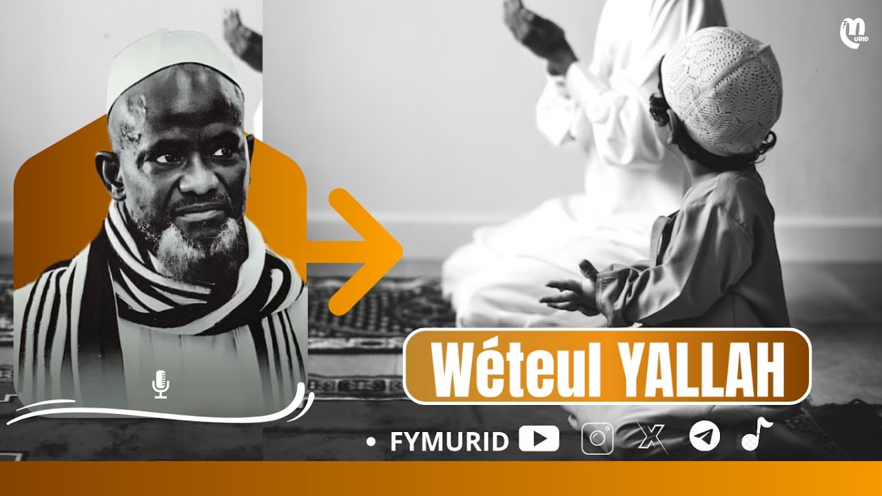 Wéteu YALLAH ( Tawhid) / Par Serigne Bassirou Mbacke Khelcom
