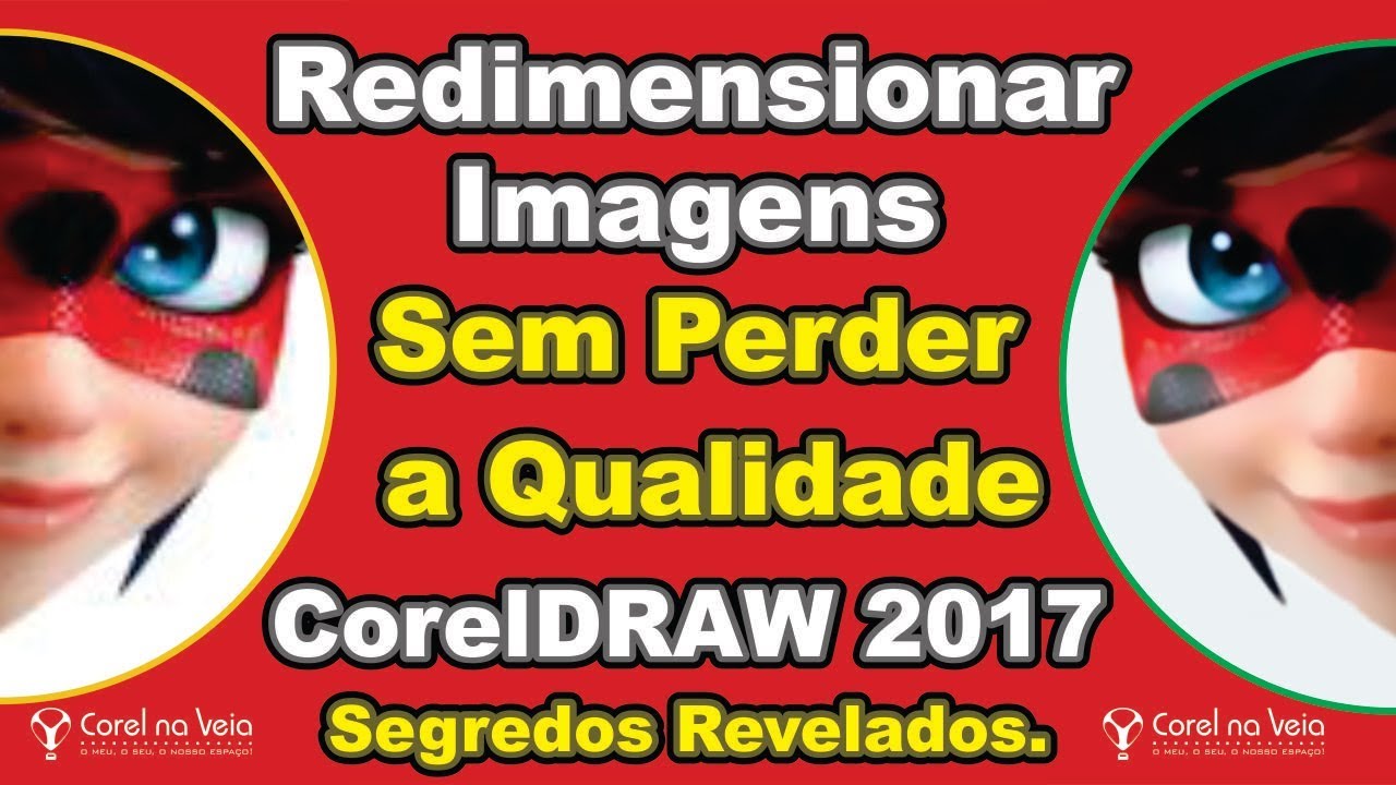 Como Redimensionar Imagens Sem Perder a Qualidade CorelDRAW 2017 Segredos Revelados