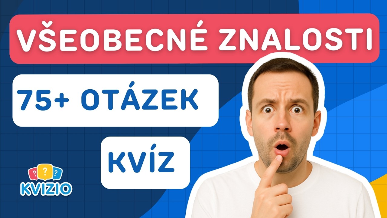 Všeobecný kvíz | 75 + otázek - otestujte své vědomosti!