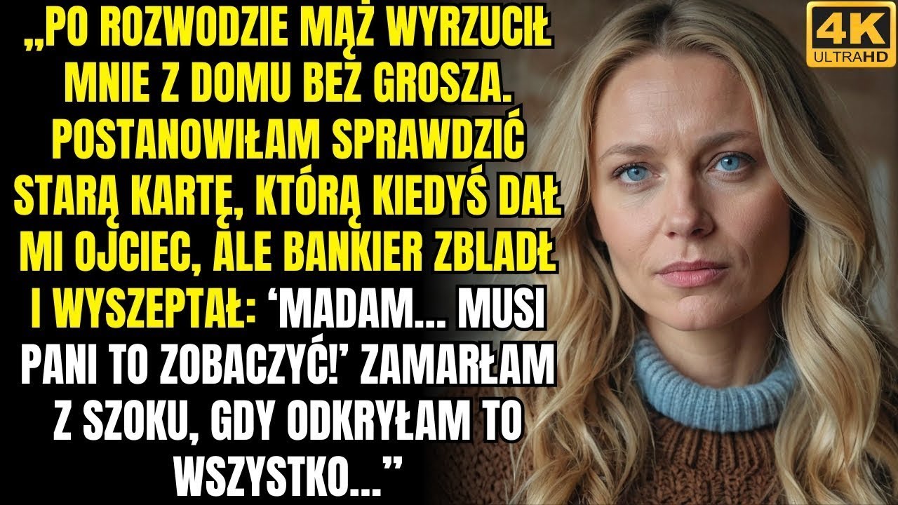 „Mąż wyrzucił mnie z domu bez grosza, więc postanowiłam sprawdzić kartę, którą dał mi ojciec