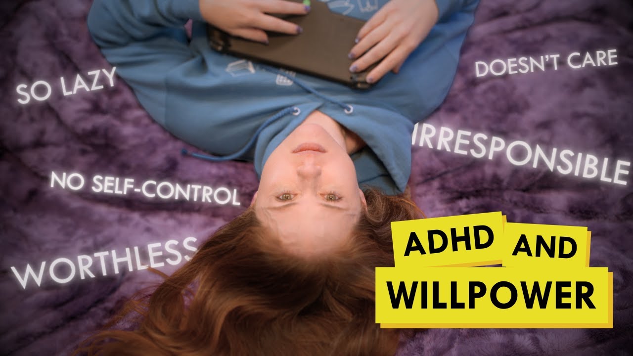ADHD and Self-Control: Why MORE WILLPOWER is NOT the Answer