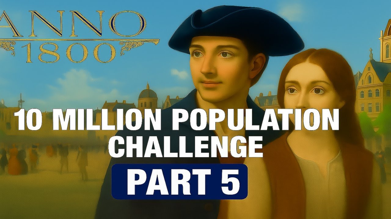 Anno 1800  10 Million Population Multiplayer Challenge  Part 5