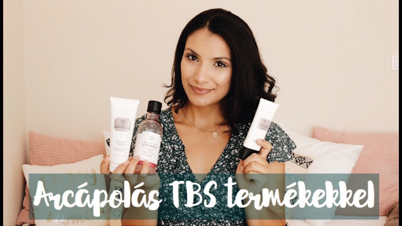 Arcápolás: The Body Shop termékekre váltottam 2017 | fatimapanka