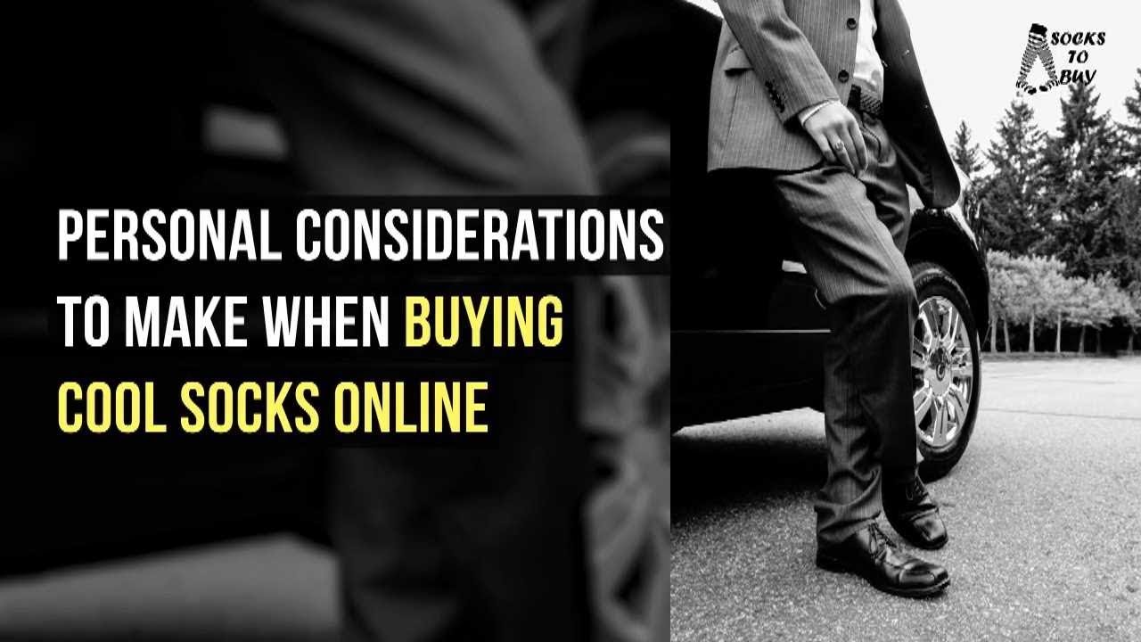 Buying Cool Socks Online - Personal Considerations - Socks To Buy