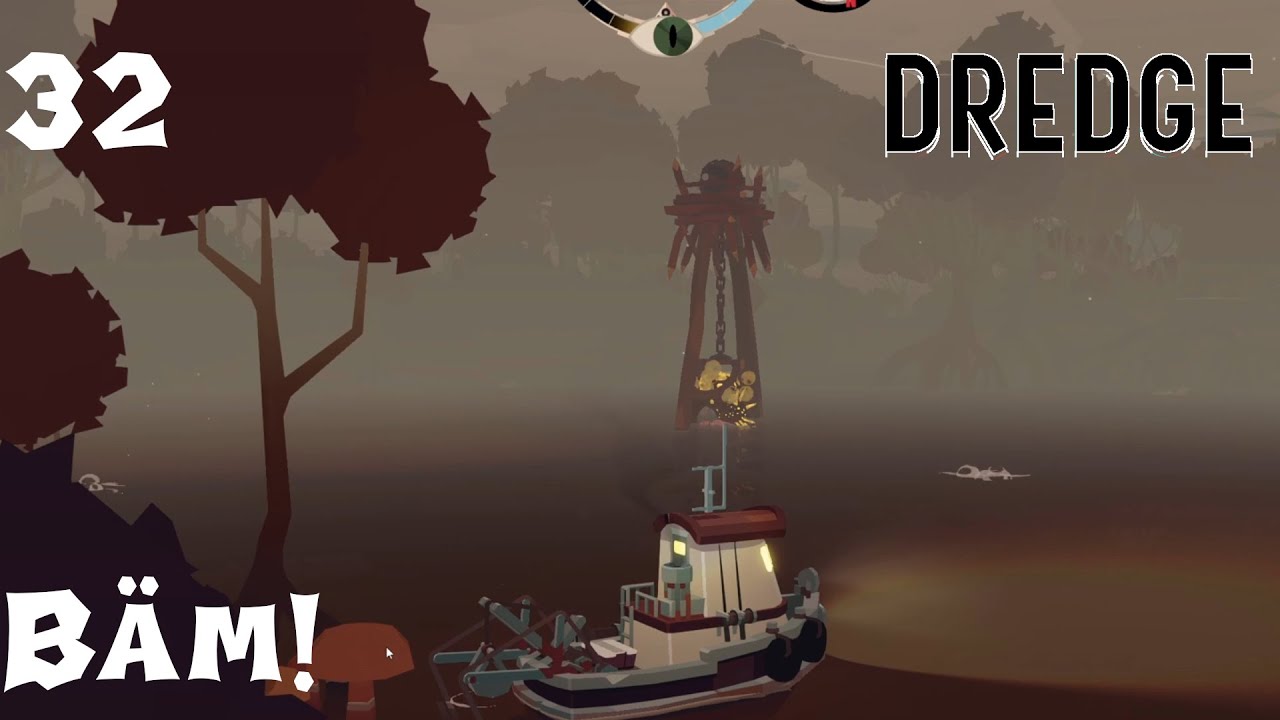 32 - Dredge: Fall-eri und fall-era!