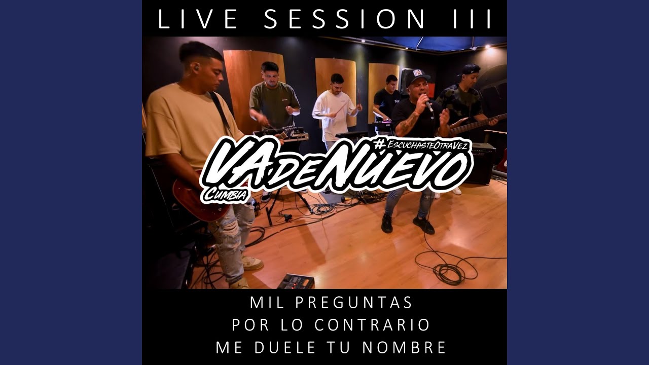 Mil preguntas, Por lo contrario, Me duele tu nombre (Live Session lll) (Live)