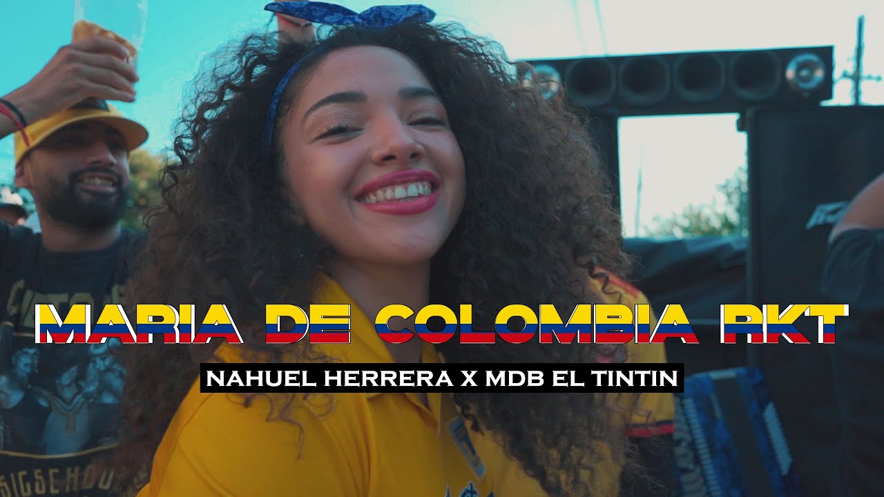 Maria De Colombia #RKT - Nahuel Herrera ft Mdb El Tintin (Video Oficial)