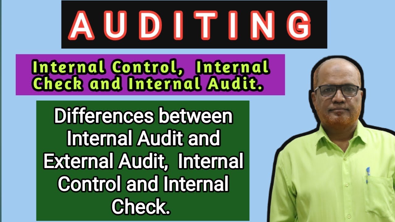 Auditing I Differences between Internal and External Audit I Internal Control and Internal Check I