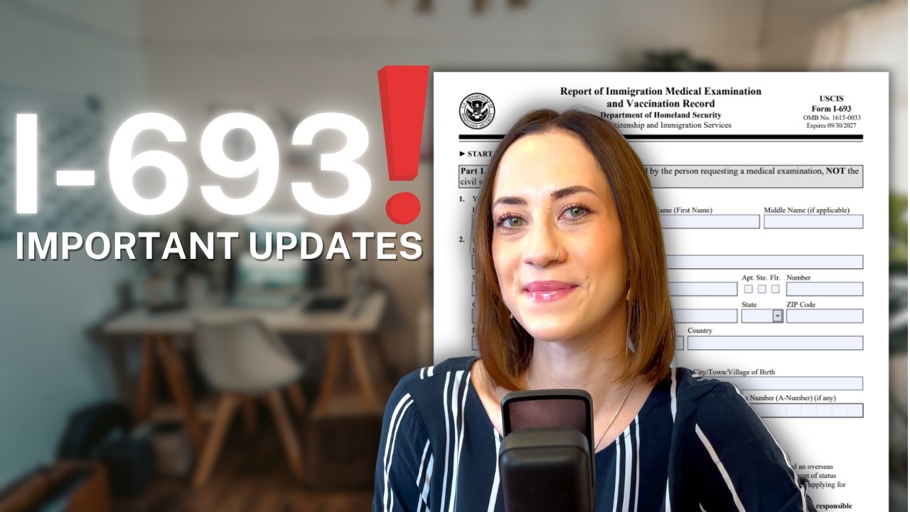 IMPORTANT I-693 UPDATES AND TIPS! When should you send your medical exam?