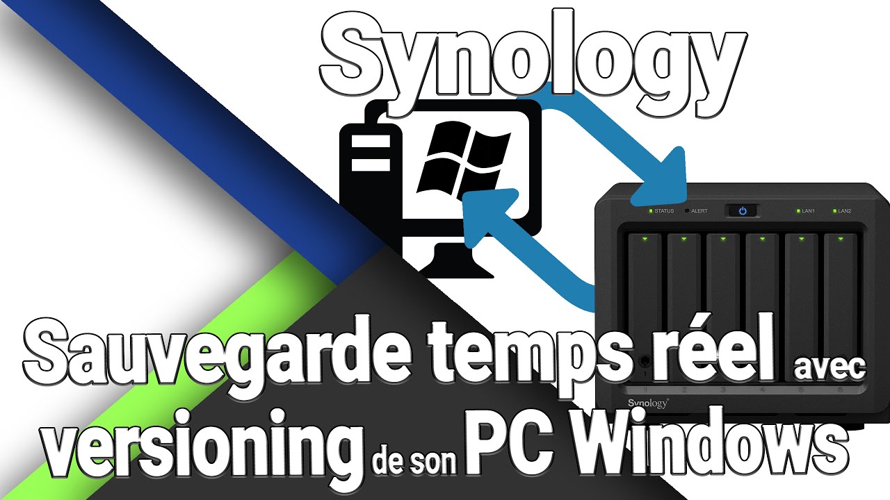Comment réaliser une sauvegarde en temps réel avec versioning d'un PC Windows sur un NAS Synology ?